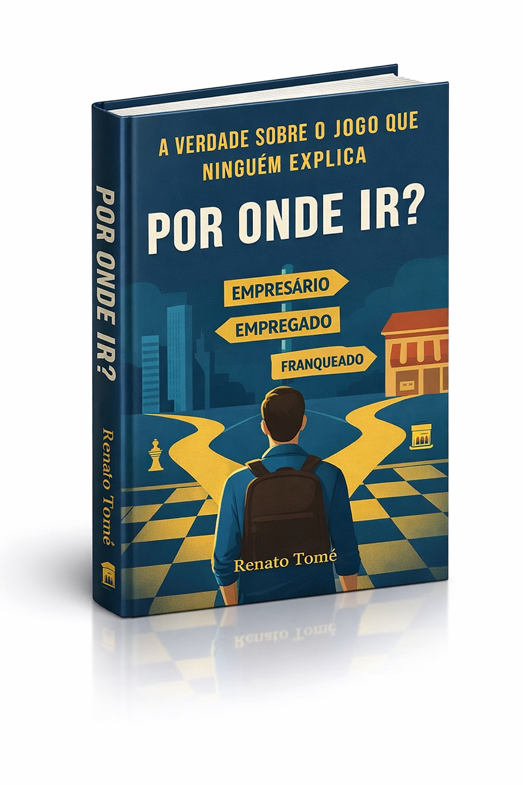 Capa do livro Por Onde Ir de Renato Tomé sobre carreira e franquias